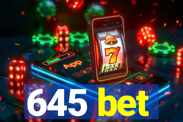 645 bet